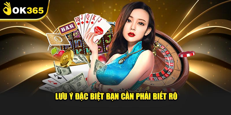 Lưu ý đặc biệt bạn cần phải biết rõ Lưu ý đặc biệt bạn cần phải biết rõ