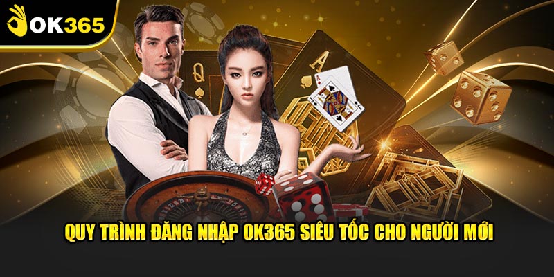 Quy trình đăng nhập OK365 siêu tốc cho người mới Quy trình đăng nhập OK365 siêu tốc cho người mới