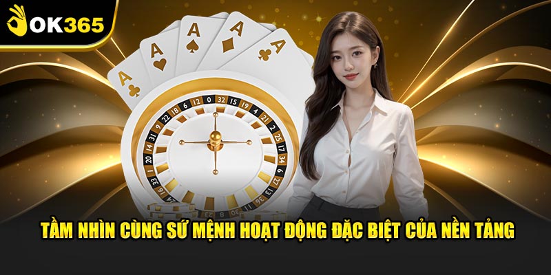 Tầm nhìn cùng sứ mệnh hoạt động đặc biệt của nền tảng